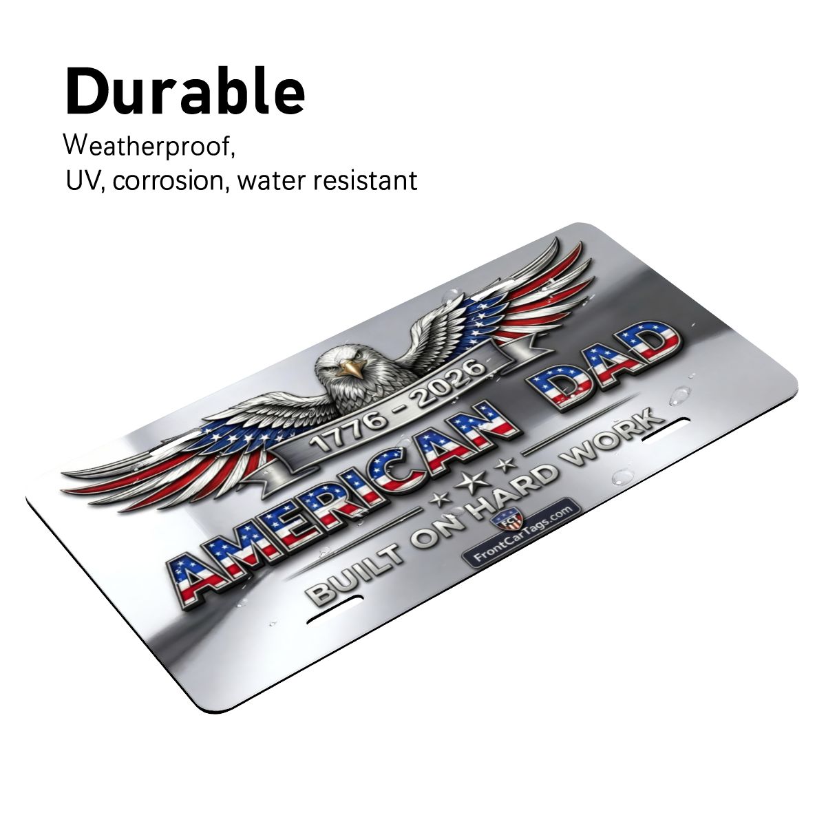 🇺🇸 American Dad License Plate – Built on Hard Work | 1776–2026 Patriotic Car Tag - Aluminum License Plate (Made in USA)